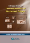 Image for Introduction to Thermodynamics of Mechanical Fatigue