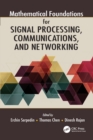 Image for Mathematical Foundations for Signal Processing, Communications, and Networking