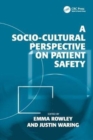 Image for A Socio-cultural Perspective on Patient Safety