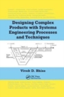 Image for Designing Complex Products with Systems Engineering Processes and Techniques