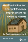 Image for Weatherization and Energy Efficiency Improvement for Existing Homes : An Engineering Approach