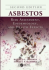 Image for Asbestos : Risk Assessment, Epidemiology, and Health Effects, Second Edition