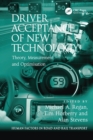 Image for Driver Acceptance of New Technology : Theory, Measurement and Optimisation