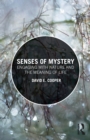 Image for Senses of mystery  : engaging with nature and the meaning of life