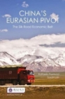 Image for China&#39;s Eurasian pivot  : the Silk Road economic belt