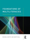 Image for Foundations of multiliteracies  : reading, writing and talking in the 21st century