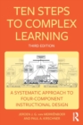 Image for Ten steps to complex learning  : a systematic approach to four-component instructional design