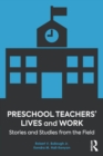 Image for Preschool teachers&#39; lives and work  : stories and studies from the field