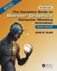 Image for The complete guide to Blender graphics  : computer modeling &amp; animation