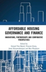 Image for Affordable housing governance and finance  : innovations, partnerships and comparative perspectives