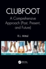 Image for Clubfoot  : a comprehensive approach (past, present, and future)