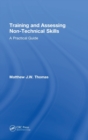 Image for Training and Assessing Non-Technical Skills : A Practical Guide