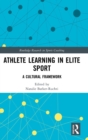Image for Athlete learning in elite sport  : a cultural framework