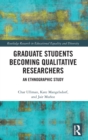 Image for Graduate Students Becoming Qualitative Researchers