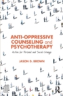 Image for Anti-oppressive counseling and psychotherapy  : action for personal and social change