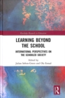 Image for Learning beyond the school  : international perspectives on the schooled society