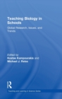 Image for Teaching biology in schools  : global research, issues, and trends