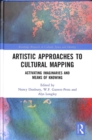 Image for Artistic approaches to cultural mapping  : activating imaginaries and means of knowing
