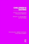 Image for Children&#39;s saving  : a study in the development of economic behaviour