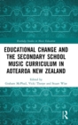 Image for Educational change and the secondary school music curriculum in Aotearoa New Zealand
