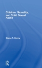 Image for Children, Sexuality, and Child Sexual Abuse