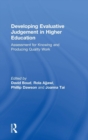 Image for Developing evaluative judgement in higher education  : assessment for knowing and producing quality work