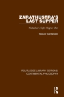 Image for Zarathustra&#39;s last supper  : Nietzsche&#39;s eight higher men