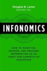 Image for Infonomics  : how to monetize, manage, and measure information as an asset for competitive advantage