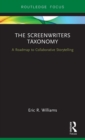 Image for The screenwriters taxonomy  : a collaborative approach to creative storytelling