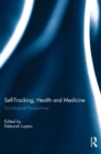 Image for Self-tracking, health and medicine  : sociological perspectives