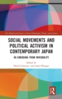 Image for Social Movements and Political Activism in Contemporary Japan