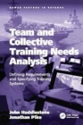 Image for Team and collective training needs analysis  : defining requirements and specifying training solutions
