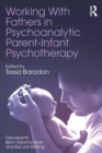 Image for Working With Fathers in Psychoanalytic Parent-Infant Psychotherapy