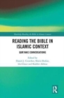 Image for Reading the Bible in Islamic context  : Qur&#39;anic conversations