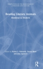 Image for Reading literary animals  : medieval to modern
