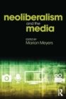 Image for Neoliberalism and the Media