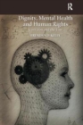 Image for Dignity, mental health and human rights  : coercion and the law