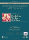 Image for Scott-Brown&#39;s otorhinolarnygology and head and neck surgeryVolume 2,: Paediatrics, the ear, and skull base surgery