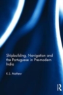 Image for Shipbuilding, Navigation and the Portuguese in Pre-modern India