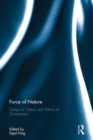 Image for Force of nature  : essays on history and politics of environment