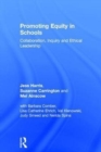 Image for Promoting equity in schools  : collaboration, inquiry and ethical leadership