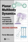 Image for Planar multibody dynamics  : formulation, programming with MATLAB and applications