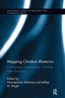 Image for Mapping Christian rhetorics  : connecting conversations, charting new territories