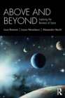Image for Above and beyond  : exploring the business of space