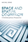 Image for Space and spatial cognition  : a multidisciplinary perspective