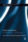 Image for Digital audiobooks  : new media, users, and experiences