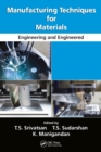 Image for Manufacturing techniques for materials  : engineering and engineered