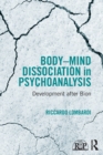 Image for Body-mind dissociation in psychoanalysis  : development after Bion
