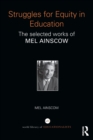 Image for Struggles for equity in education  : the selected works of Mel Ainscow