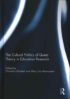 Image for The Cultural Politics of Queer Theory in Education Research